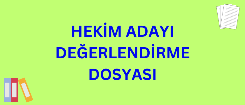 Hekim Adayı Değerlendirme Dosyası