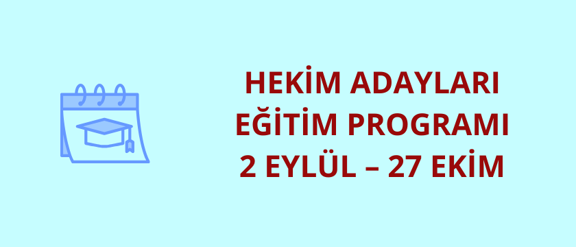 Hekim Adayları Eğitim Programı 2 Eylül-27 Ekim