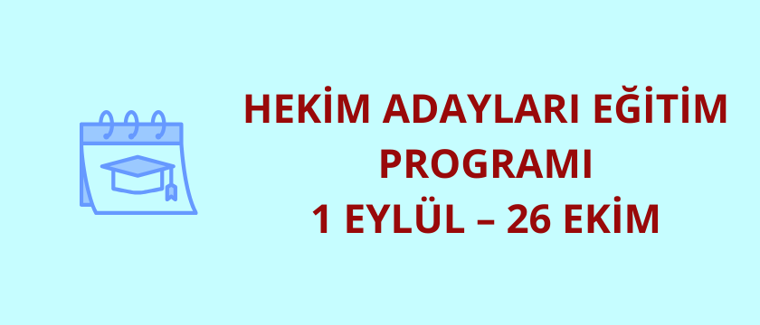 Hekim Adayları Eğitim Programı 1 EYLÜL-26 EKİM